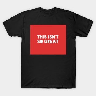 This Isn't So Great Make America Trump Free Funny Trendy Quote Red Facemask T-Shirt